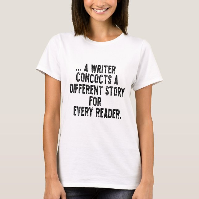 T-shirt un écrivain concocte une histoire différente pour  (Devant)