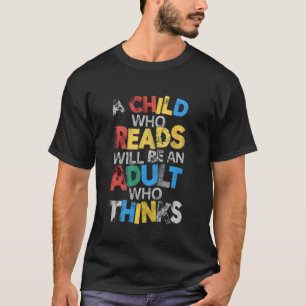 T-shirt Un Enfant Qui Lit Sera Un Adulte Qui Pense Tasse à