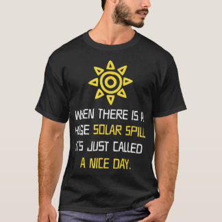 T-shirt Un Énorme Déversement Solaire Bonne Journée Puissa