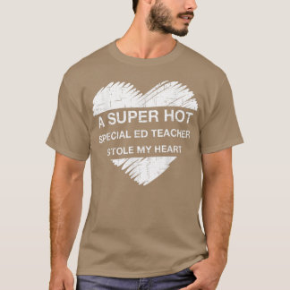 T-shirt Un enseignant spécial ED super chaud m'a volé mon 