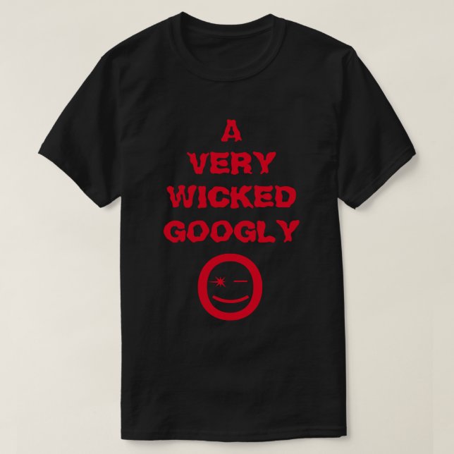T-SHIRT UN GOOGLY TRÈS MÉCHANT -  (Design devant)