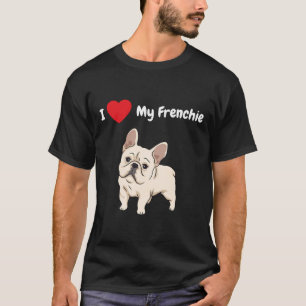 T-shirt Un Grand J'Aime Mon Frenchie Pour Ce Chien De Fer 