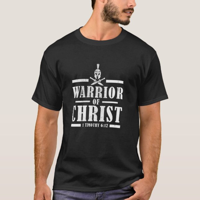 T-shirt Un Guerrier du Christ 1 Timothée 6 12 Bible Verse  (Devant)