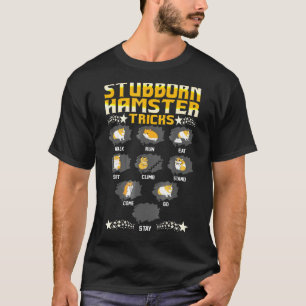 T-shirt Un hamster têtu Tricks Animaux Aimer