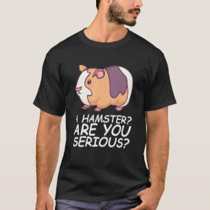 T-shirt Un hamster, vous êtes sérieux