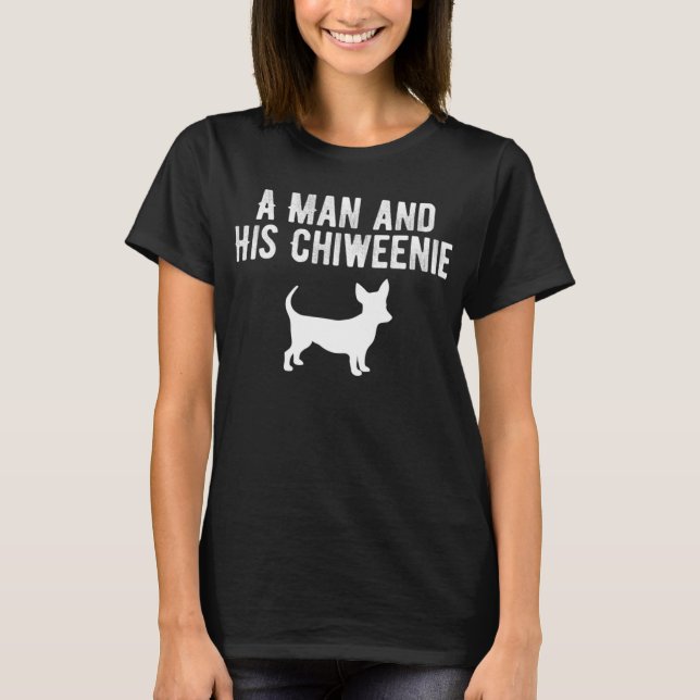 T-shirt Un Homme Et Sa Chiweenie, Chiweenie Propriétaire D (Devant)