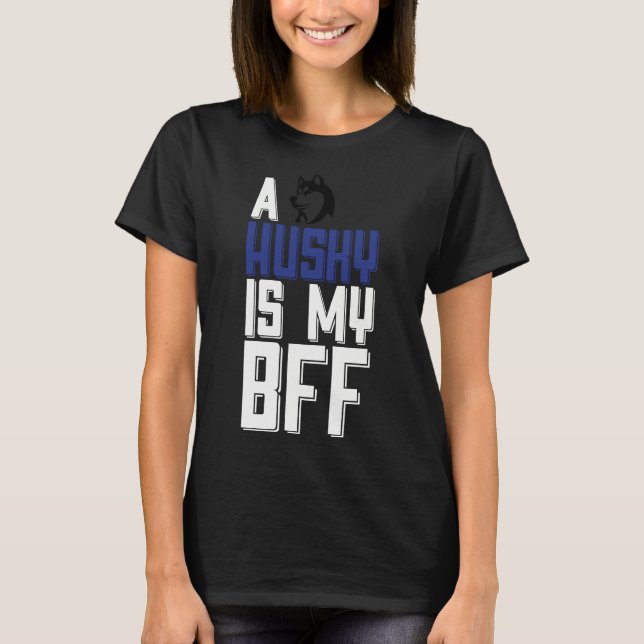 T-shirt Un Husky Est Mon Bff (Devant)