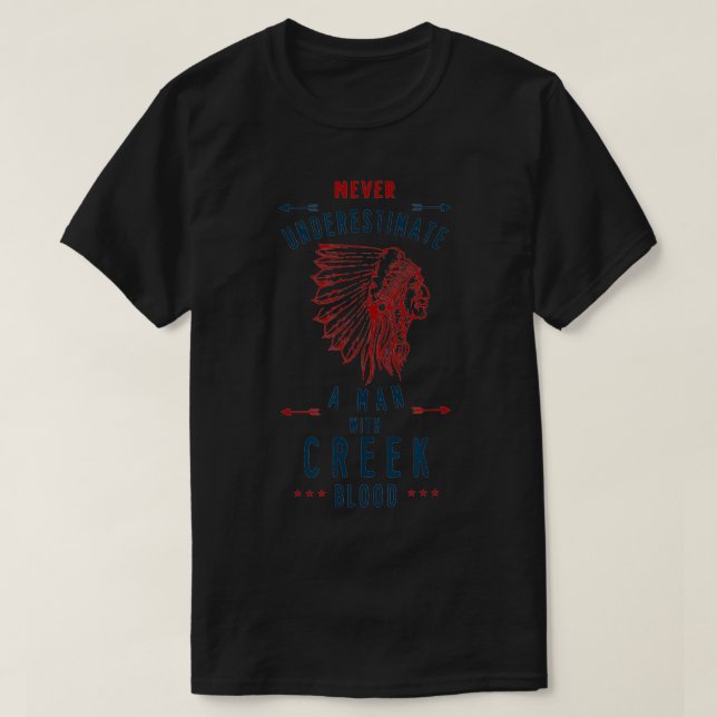 T-shirt Un Indien amérindien de Creek jamais sous-estimé (Design devant)