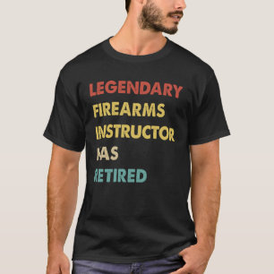 T-shirt Un Instructeur D'Armes À Feu Légendaire Rétro A Re