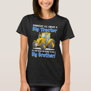 T-shirt Un Jour Je Conduirai Un Grand Tracteur Maintenant 