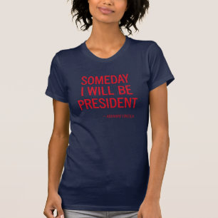 T-shirt Un Jour, Je Serai Président En Titre