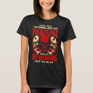 T-shirt Un Jour Je Vais Dire Et Lâcher Mes Démons T