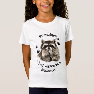 T-Shirt Un jour, je veux juste être un Raccoon Fun Citatio
