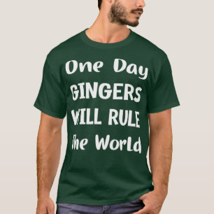 T-shirt Un Jour, Les Gingers Régneront Le Monde 11