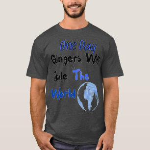 T-shirt Un Jour, Les Gingers Régneront Le Monde 7