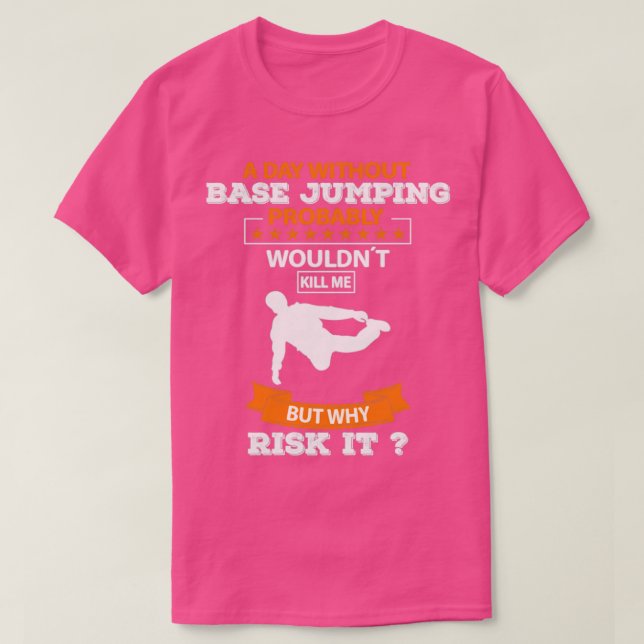 T-shirt Un Jour Sans Base Sauter Funny Base Jumper (Design devant)