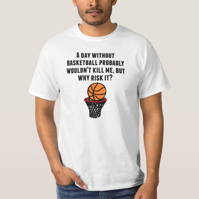 T-shirt Un jour sans basket-ball (Devant)