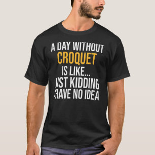 T-shirt Un Jour Sans Croquet