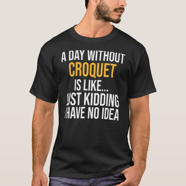 T-shirt Un Jour Sans Croquet (Devant)