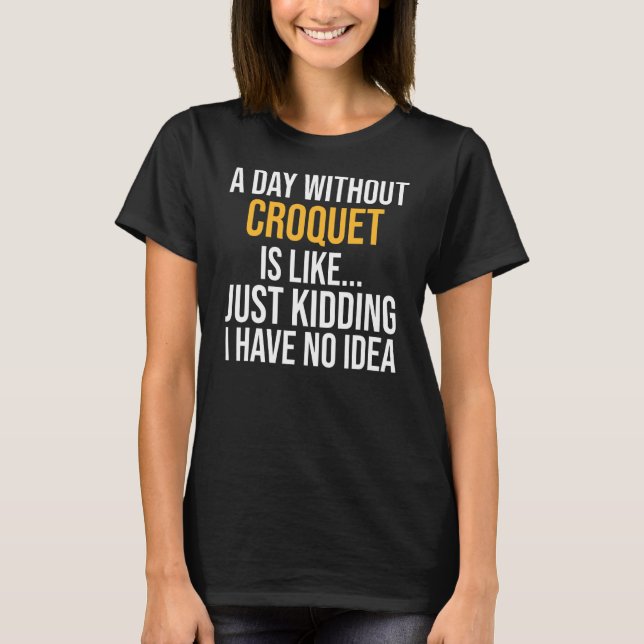 T-shirt Un Jour Sans Croquet (Devant)