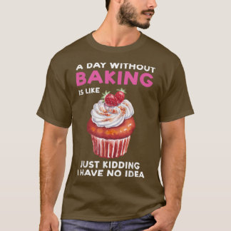 T-shirt Un jour sans cuisson est comme une boulangerie