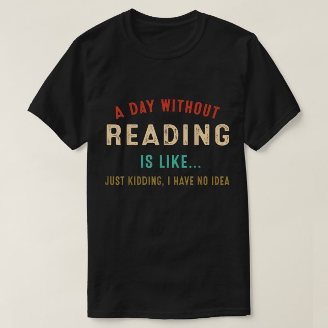 T-shirt Un Jour Sans Lecture, C'Est Comme, Drôle Lover Li (Design devant)