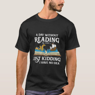 T-shirt Un Jour Sans Lecture Est Comme La Lecture De Livre