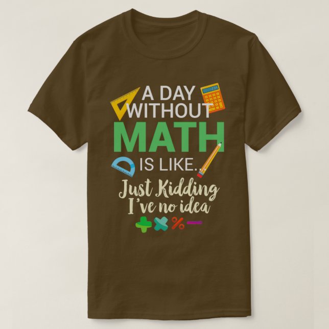 T-shirt Un jour sans maths, c'est comme (Design devant)
