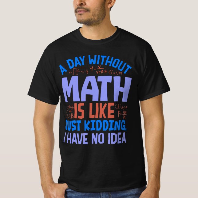 T-shirt Un Jour Sans Maths, Drôle Dit (Devant)