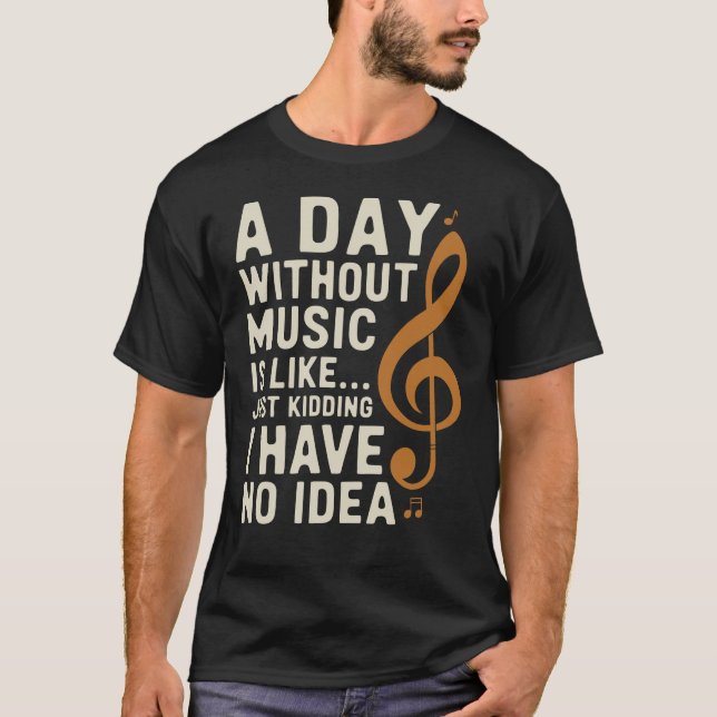 T-shirt Un Jour Sans Musique Est Comme Un Jour De Raisonne (Devant)