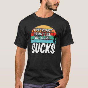 T-shirt Un Jour Sans Pêche Est Comme Bien Il Sucre