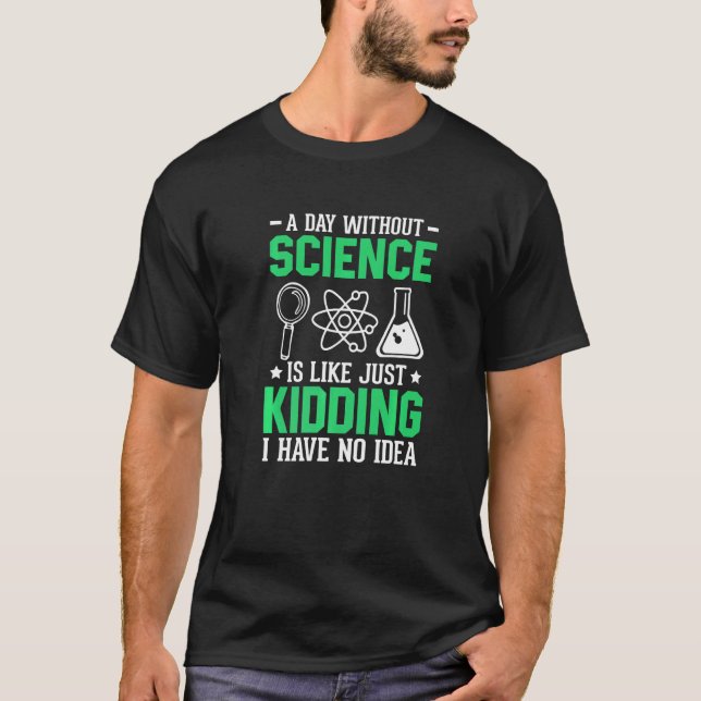 T-shirt Un Jour Sans Science, C'Est Comme Un Jeu De Gentil (Devant)