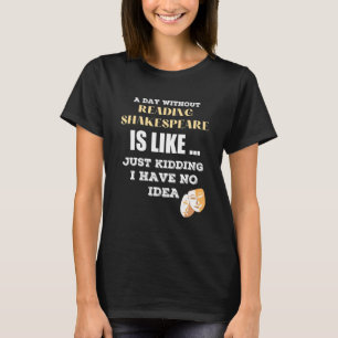 T-shirt Un Jour Sans Shakespeare Comme Si J'Ai