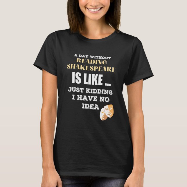 T-shirt Un Jour Sans Shakespeare Comme Si J'Ai (Devant)