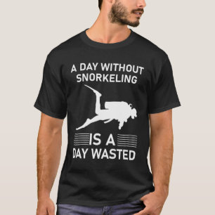 T-shirt Un Jour sans Snorkeling est une journée gâchée