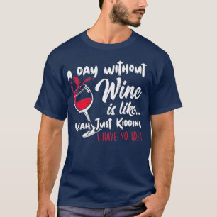 T-shirt Un Jour Sans Vin Est Comme Un Kidin - Vin Dri
