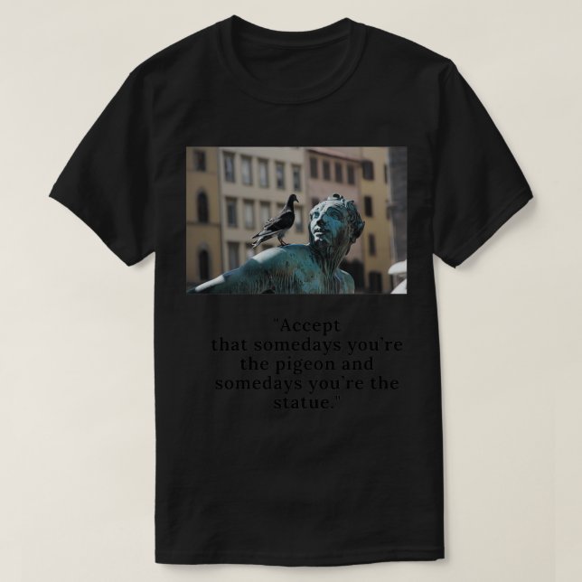 T-shirt Un jour votre statue (Design devant)