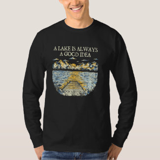 T-shirt Un lac est toujours une bonne idée Camping Lacs Ca