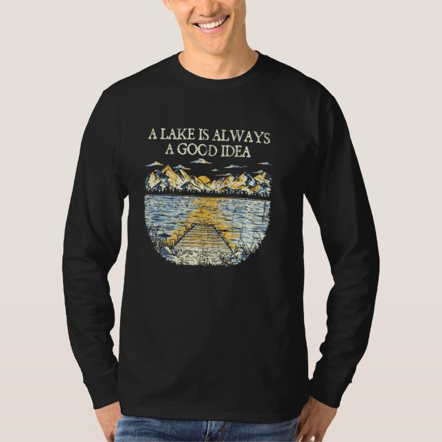 T-shirt Un lac est toujours une bonne idée Camping Lacs Ca (Devant)
