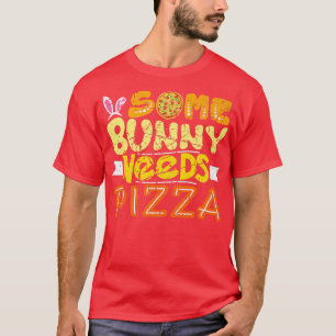 T-shirt Un Lapin A Besoin De Pizza Drôle Lapin De Pâques V