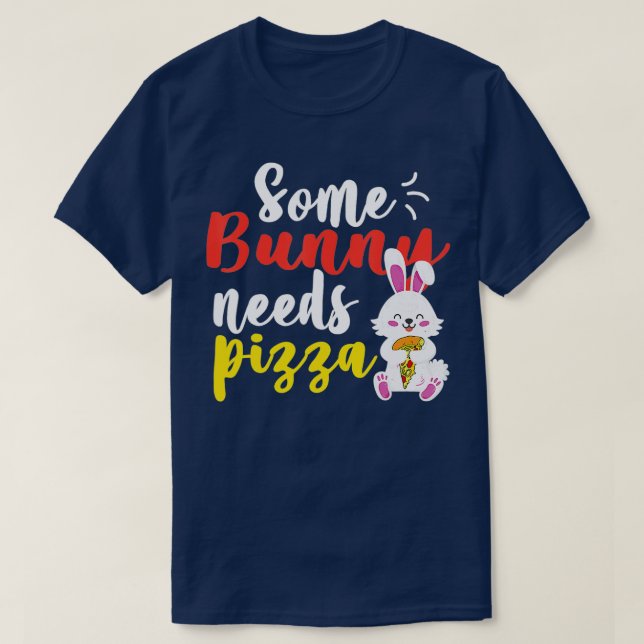 T-shirt Un lapin a besoin de Pizza Funny Pâques jour Pizza (Design devant)