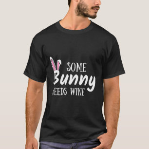 T-shirt Un Lapin A Besoin De Vin Drôle Alcool Pâques Femme