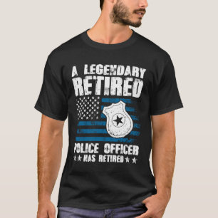 T-shirt Un Légendaire Policier Retraité A Pris Sa Retraite