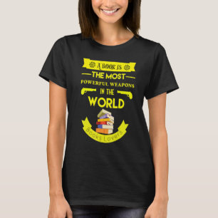 T-shirt Un Livre Est Les Armes Les Plus Puissantes Du Mond