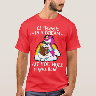 T-shirt Un Livre Est Un Rêve Que Vous Tenez Unicorn Funny