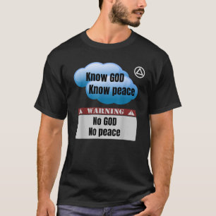 T-shirt Un logo Connais DIEU Connais la paix Non DIEU Pas