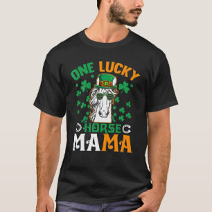 T-shirt Un Lucky Mama Horse Funny Riding Maman St patrick