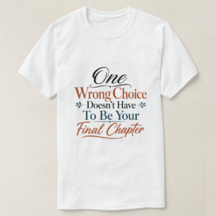 T-shirt Un mauvais choix n'est pas forcément le dernier ch