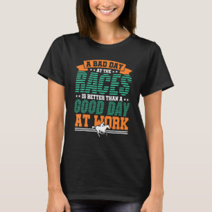 T-shirt Un Mauvais Jour Aux Races Est Meilleur Cheval Cour