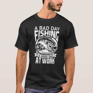 T-shirt Un Mauvais Jour De Pêche Est Mieux Qu'Une Bonne Jo